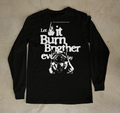 Let It Burn Brighter Long-Sleeve